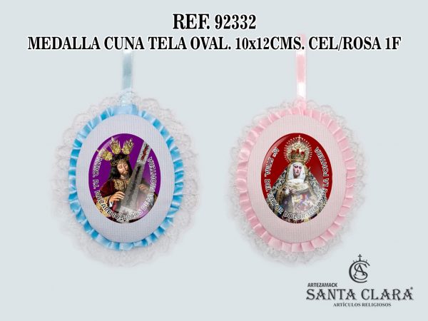 REF. 92332 - MEDALLA CUNA TELA OVAL. 10x12CMS. CEL-ROSA 1F