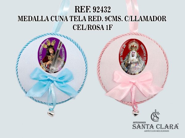 REF. 92432 - MEDALLA CUNA TELA RED. 9CMS. CON LLAMADOR CEL-ROSA 1F